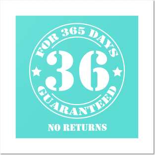 Birthday 36 for 365 Days Guaranteed Posters and Art